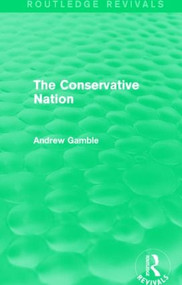 The Conservative Nation (Routledge Revivals) - 9781138791251 by Andrew Gamble, 9781138791251