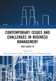 Contemporary Issues and Challenges in Business Management (Post-COVID 19) by Biranchi Narayan Swar, Chetan G.K., Neeraj Singhal, 9781032214443
