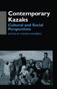 Contemporary Kazaks (Cultural and Social Perspectives) - 9781138991705 by Ingvar Svanberg, 9781138991705