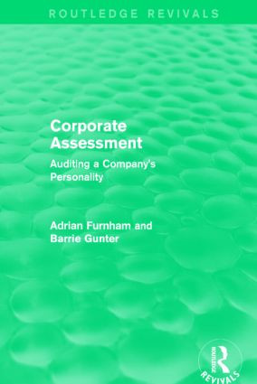 Corporate Assessment (Routledge Revivals) (Auditing a Company's Personality) by Adrian Furnham, Barrie Gunter, 9781138887640
