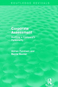 Corporate Assessment (Routledge Revivals) (Auditing a Company's Personality) by Adrian Furnham, Barrie Gunter, 9781138887640