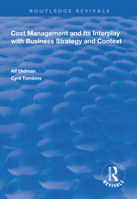 Cost Management and Its Interplay with Business Strategy and Context - 9781138611337 by Alf Oldman, Cyril Tomkins, 9781138611337