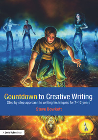 Countdown to Creative Writing (Step by Step Approach to Writing Techniques for 7-12 Years) - 9780415468558 by Stephen Bowkett, 9780415468558