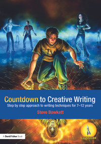 Countdown to Creative Writing (Step by Step Approach to Writing Techniques for 7-12 Years) - 9780415468558 by Stephen Bowkett, 9780415468558