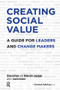 Creating Social Value (A Guide for Leaders and Change Makers) - 9781906093990 by Cheryl Kiser, Deborah Leipziger, J. Janelle Shubert, 9781906093990