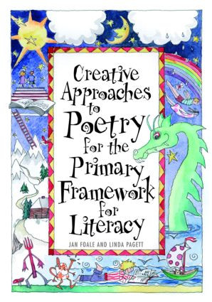 Creative Approaches to Poetry for the Primary Framework for Literacy by Jan Foale, 9780415462655