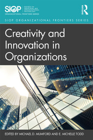 Creativity and Innovation in Organizations - 9781138724150 by Michael D. Mumford, E. Michelle Todd, 9781138724150