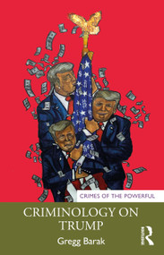 Criminology on Trump by Gregg Barak, 9781032117904