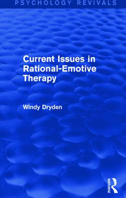 Current Issues in Rational-Emotive Therapy by Windy Dryden, 9781138791305