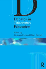 Debates in Citizenship Education - 9780415597661 by James Arthur, Hilary Cremin, 9780415597661