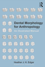 Dental Morphology for Anthropology (An Illustrated Manual) - 9781629585123 by Heather Edgar, 9781629585123