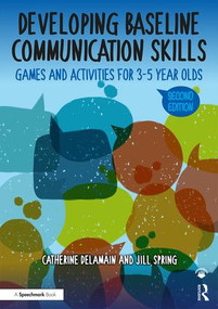 Developing Baseline Communication Skills (Games and Activities for 3-5 year olds) by Catherine Delamain, Jill Spring, 9780815354925