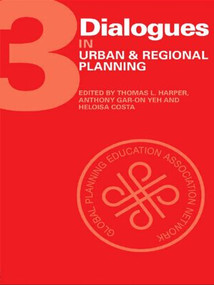 Dialogues in Urban and Regional Planning (Volume 3) - 9781138892422 by Thomas Harper, Anthony Gar-On Yeh, Heloisa Costa, 9781138892422