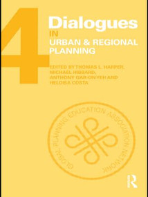 Dialogues in Urban and Regional Planning (Volume 4) by Thomas L. Harper, Michael Hibbard, Heloisa Costa, Anthony Gar-On Yeh, 9781138892439