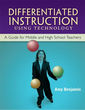 Differentiated Instruction Using Technology (A Guide for Middle & HS Teachers) - 9781930556836 by Amy Benjamin, 9781930556836