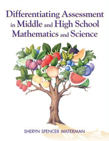 Differentiating Assessment in Middle and High School Mathematics and Science - 9781596671072 by Sheryn Spencer-Waterman, 9781596671072