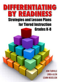 Differentiating By Readiness (Strategies and Lesson Plans for Tiered Instruction, Grades K-8) - 9781596671379 by Linda Allen, 9781596671379