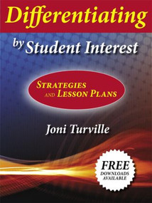 Differentiating by Student Interest (Practical Lessons and Strategies) - 9781596670471 by Joni Turville, 9781596670471