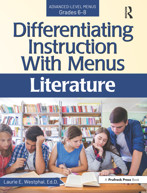 Differentiating Instruction With Menus (Literature (Grades 6-8)) by Laurie E. Westphal, 9781618219480
