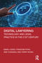 Digital Lawyering (Technology and Legal Practice in the 21st Century) by Emma Jones, Francine Ryan, Ann Thanaraj, Terry Wong, 9780367260781