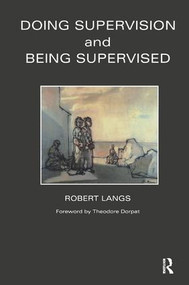 Doing Supervision and Being Supervised - 9781855750609 by Robert Langs, 9781855750609