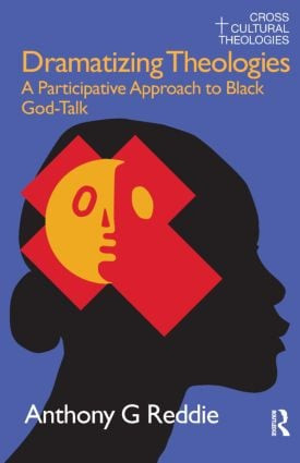 Dramatizing Theologies (A Participative Approach to Black God-Talk) - 9781845530785 by Anthony G. Reddie, 9781845530785