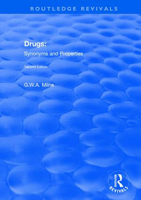 Drugs: Synonyms and Properties by G. W. A. Milne, 9781138724426