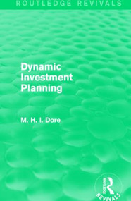 Dynamic Investment Planning (Routledge Revivals) - 9781138839861 by Mohammed H. Dore, 9781138839861