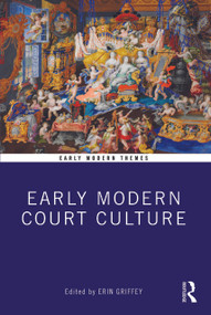 Early Modern Court Culture by Erin Griffey, 9781032304328