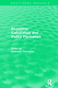 Economic Calculations and Policy Formation (Routledge Revivals) - 9781138829657 by Grahame Thompson, 9781138829657