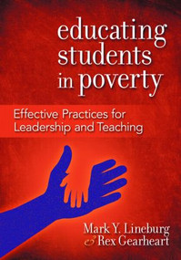 Educating Students in Poverty (Effective Practices for Leadership and Teaching) - 9781596672505 by Mark Lineburg, Rex Gearheart, 9781596672505