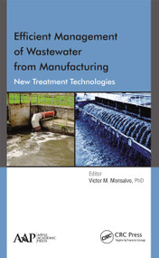 Efficient Management of Wastewater from Manufacturing (New Treatment Technologies) - 9781774635681 by Victor M. Monsalvo, 9781774635681