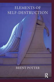 Elements of Self-Destruction - 9781780490595 by Brent Potter, 9781780490595