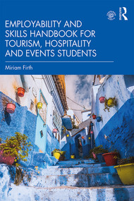 Employability and Skills Handbook for Tourism, Hospitality and Events Students by Miriam Firth, 9781138493971