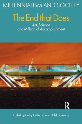 The End That Does (Art, Science and Millennial Accomplishment) - 9781904768906 by Cathy Gutierrez, Hillel Schwartz, 9781904768906