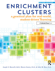 Enrichment Clusters (A Practical Plan for Real-World, Student-Driven Learning) by Joseph S. Renzulli, Marcia Gentry, Sally M. Reis, 9781618211637