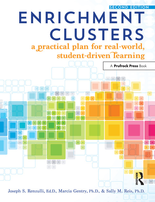 Enrichment Clusters (A Practical Plan for Real-World, Student-Driven Learning) by Joseph S. Renzulli, Marcia Gentry, Sally M. Reis, 9781618211637
