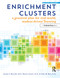 Enrichment Clusters (A Practical Plan for Real-World, Student-Driven Learning) by Joseph S. Renzulli, Marcia Gentry, Sally M. Reis, 9781618211637