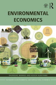 Environmental Economics by Shunsuke Managi, Koichi Kuriyama, 9781138960695
