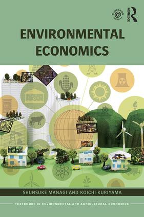 Environmental Economics by Shunsuke Managi, Koichi Kuriyama, 9781138960695
