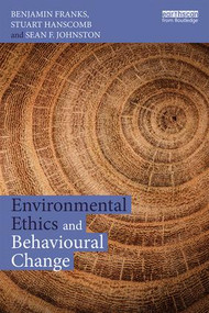 Environmental Ethics and Behavioural Change - 9781138924055 by Benjamin Franks, Stuart Hanscomb, Sean Johnston, 9781138924055