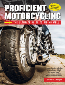 Proficient Motorcycling, 3rd Edition (The Ultimate Guide to Riding Well) by David L. Hough, 9781620084250