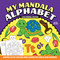 My Mandala Alphabet Coloring Book (Super Cute Color and Learn My ABCs and Words) by Olha Orlova, 9781641243476