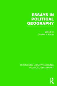 Essays in Political Geography (Routledge Library Editions: Political Geography) by Charles A. Fisher, 9781138813250
