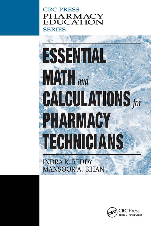 Essential Math and Calculations for Pharmacy Technicians by Indra K. Reddy, 9781587161476