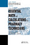Essential Math and Calculations for Pharmacy Technicians by Indra K. Reddy, 9781587161476