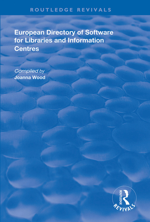 European Directory of Software for Libraries and Information Centres - 9781138624429 by Joanna Wood, 9781138624429
