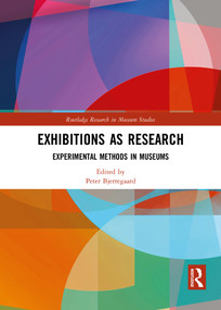 Exhibitions as Research (Experimental Methods in Museums) - 9780367784188 by Peter Bjerregaard, 9780367784188