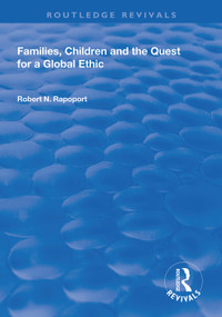 Families, Children and the Quest for a Global Ethic - 9781138311312 by Robert N. Rapoport, 9781138311312