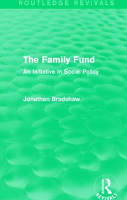 The Family Fund (Routledge Revivals) (An Initiative in Social Policy) - 9781138821910 by Jonathan Bradshaw, 9781138821910